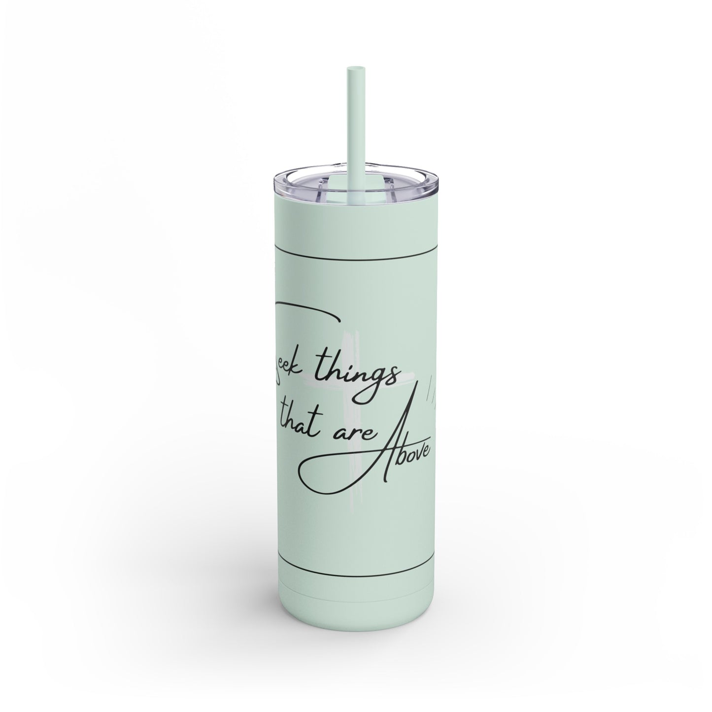 Seek Things That Are Above Skinny Matte Tumbler, 20oz