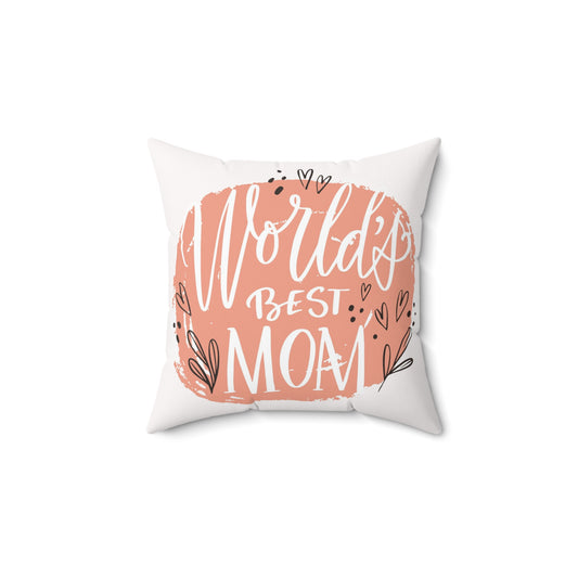 World's Best Mom Spun Polyester Square Pillow