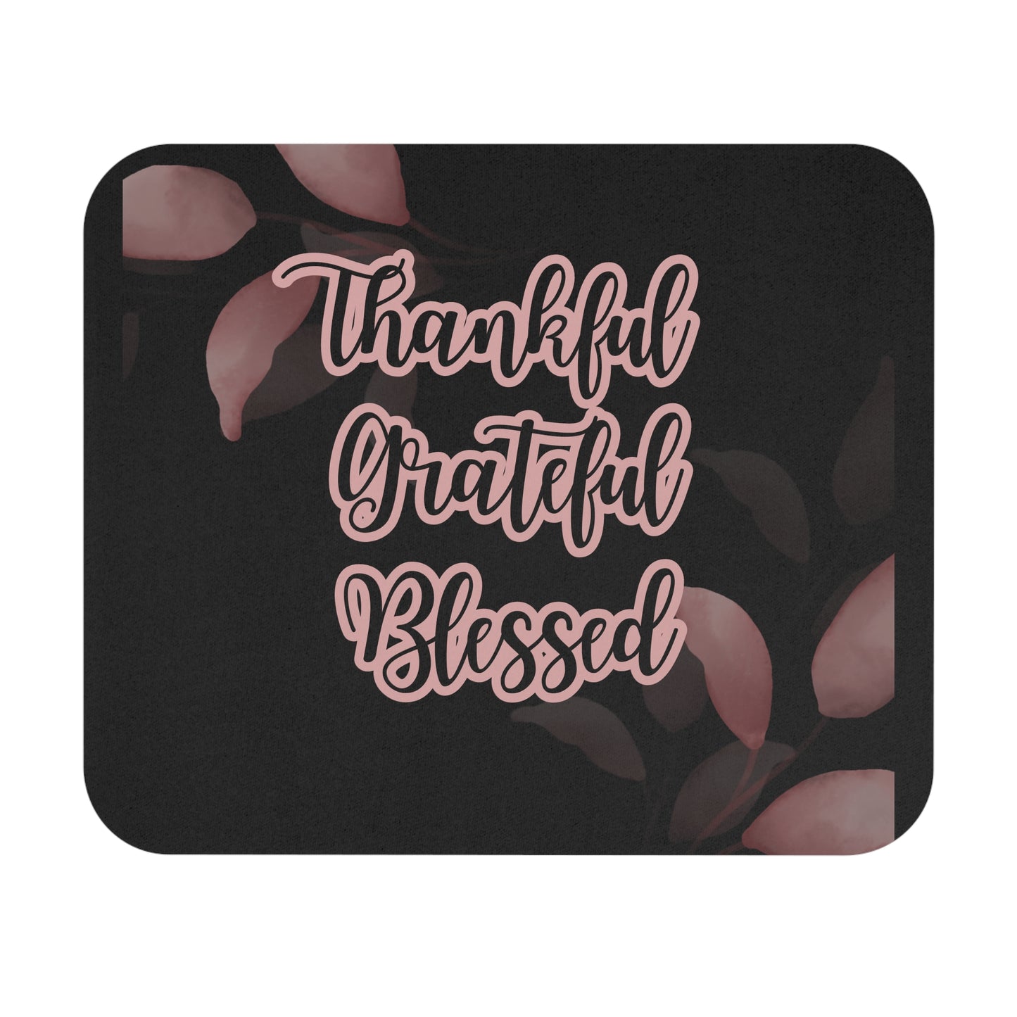 Thankful Grateful Blessed Mouse Pad