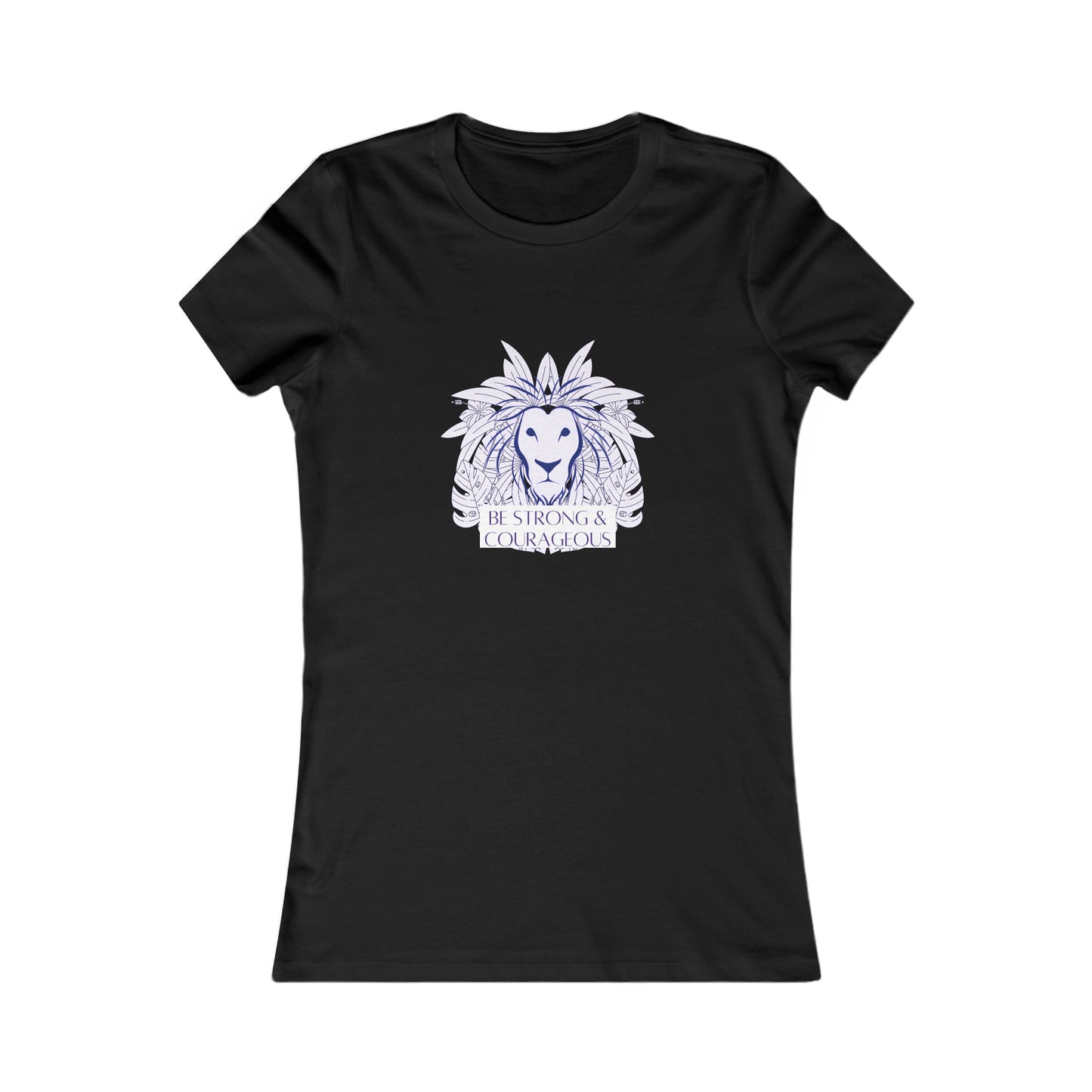 Be Strong & Courageous Women's Favorite Tee