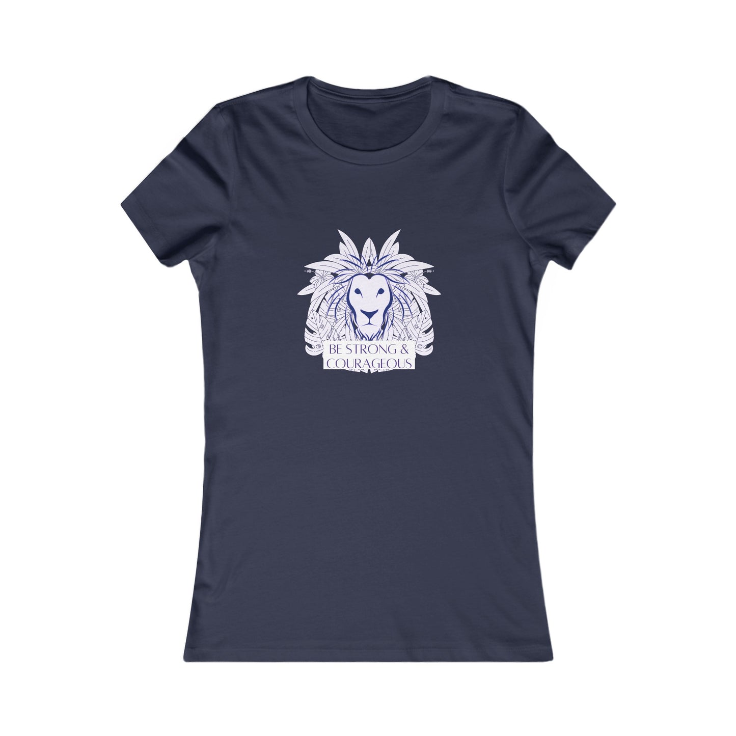 Be Strong & Courageous Women's Favorite Tee